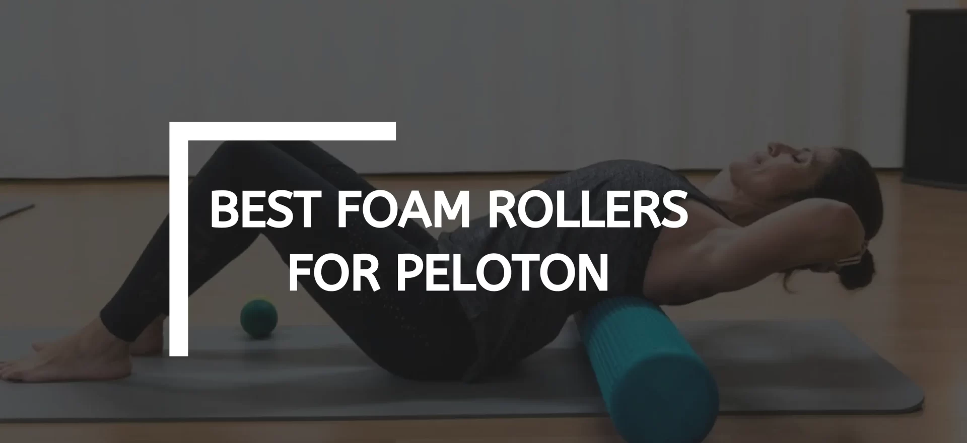 Best Foam Rollers For Peloton