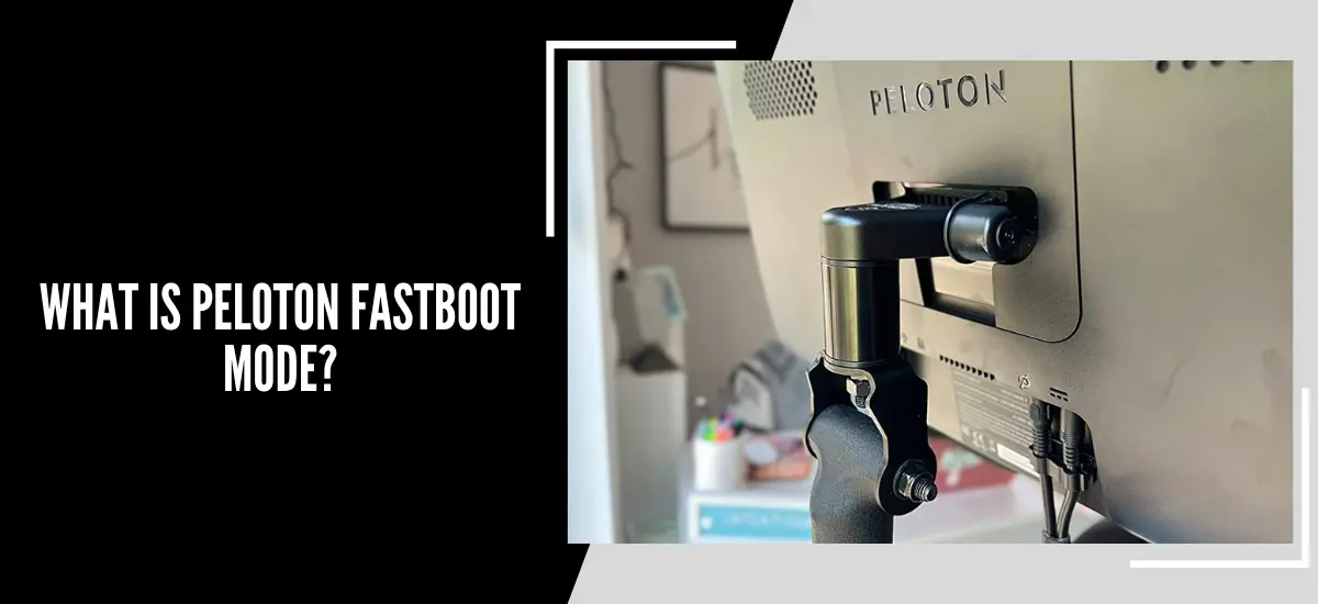 What is Peloton Fastboot Mode