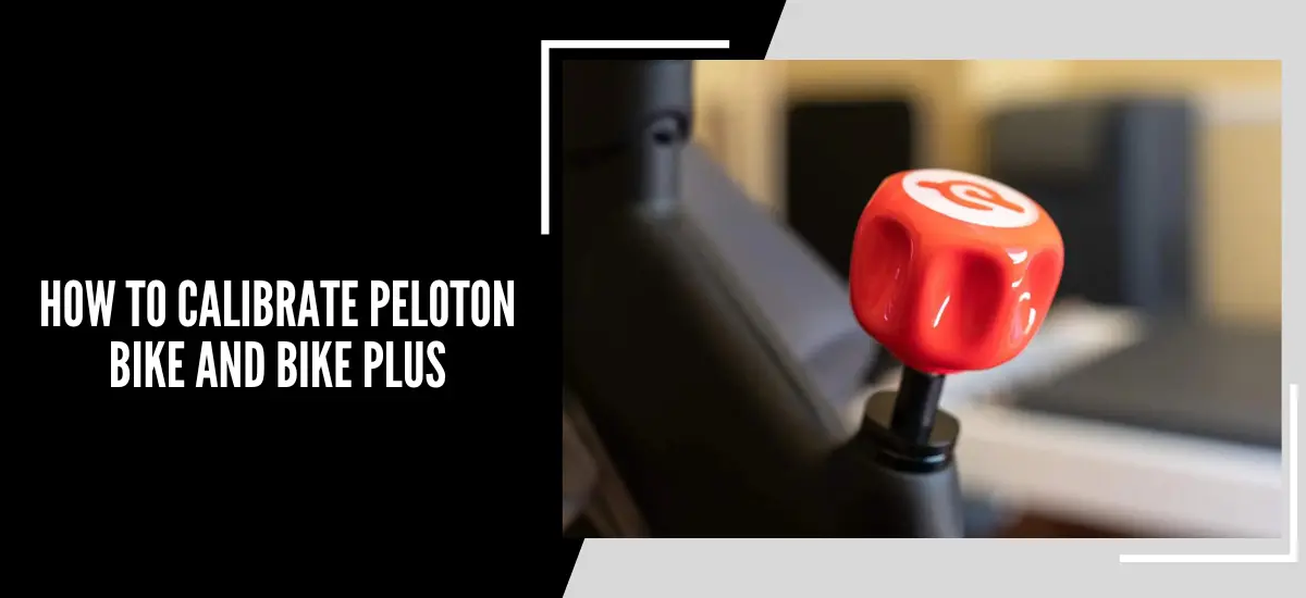 How To Calibrate Peloton Bike And Bike Plus