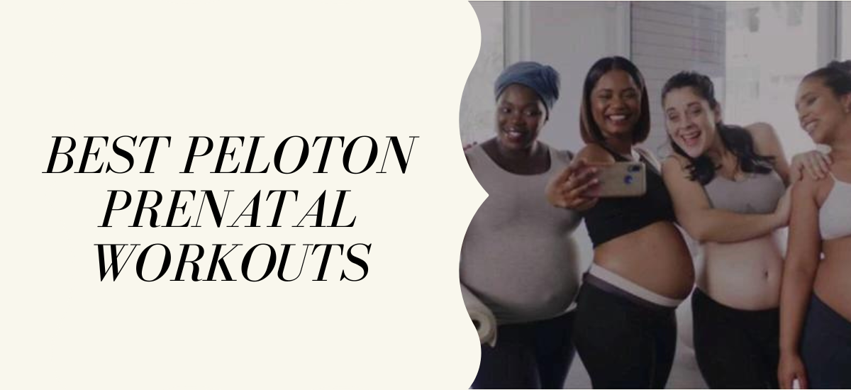Best Peloton Prenatal Workouts