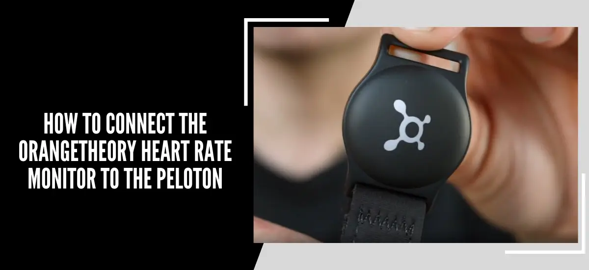 How To Connect The Orangetheory Heart Rate Monitor To The Peloton