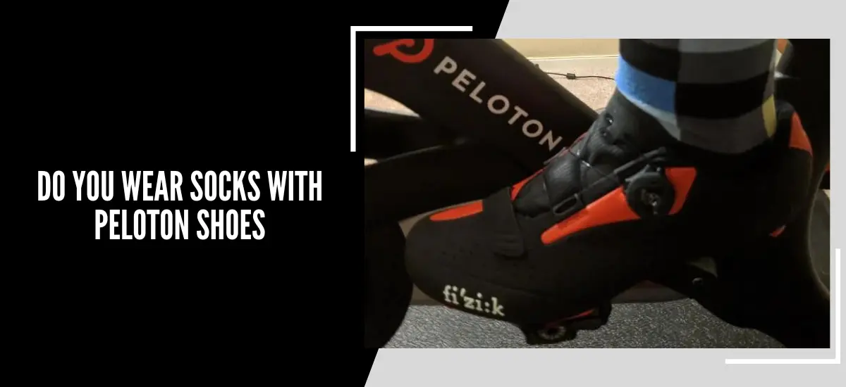 Do You Wear Socks With Peloton Shoes
