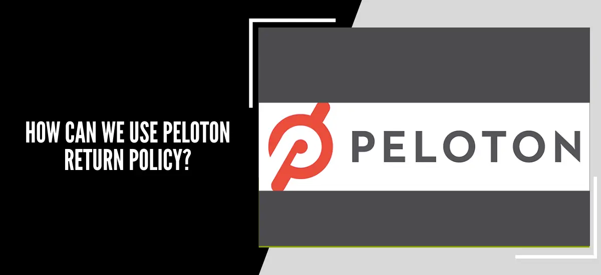 How Can We Use Peloton Return Policy?