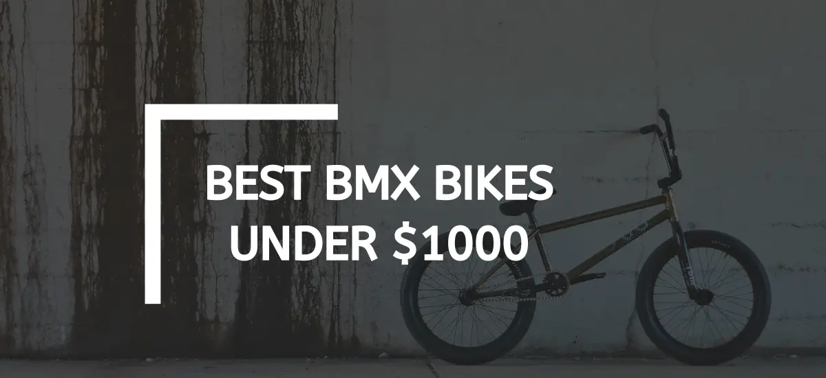 Best BMX Bikes Under $1000