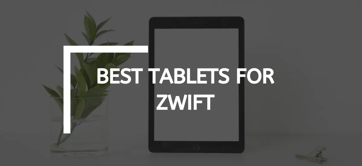 Best Tablets For Zwift